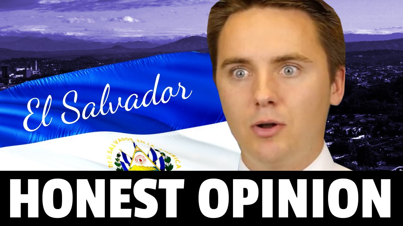 The truth about living in El Salvador A foreigner's honest opinions