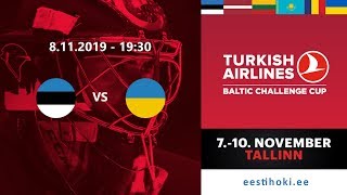 Estonia vs Ukraine - Turkish Airlines Baltic Challenge Cup 2019, 8.11.2019