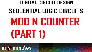 Module3_Vid_39_Sequential Logic Circuits_MOD N counter (Part 1)