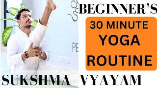 30 Minutes Daily Yoga Routine For Beginners | Sukshma Vyayam | Joints Workout | @PrashantjYoga