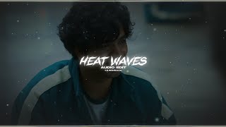heat waves 「glass animals」 // audio edit