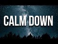 Rema, Selena Gomez - Calm Down (Lyrics) &quot;Another banger Baby, calm down, calm down&quot;