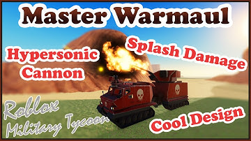 Master Warmaul, Hypersonic Splash Cannon In Military Tycoon Roblox