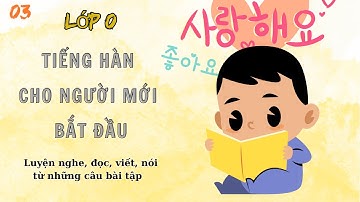 #3 : Bài tập Nguyên âm - nghe, đọc, viết Nguyên âm Tiếng Hàn 모음 (1) | Làm quen với Tiếng Hàn