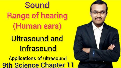 Range of hearing class 9 | ultrasonic sound | infrasonic sound | application of ultrasound