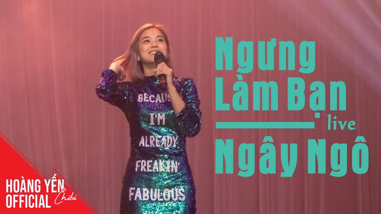LIVE | Ngưng làm bạn & Ngây Ngô - Hoàng Yến Chibi tại Show "Sam đi tìm Sen"