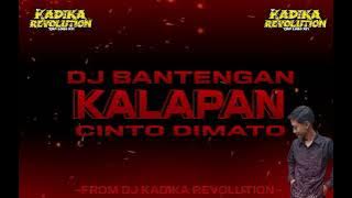 DJ BANTENGAN ‼️KALAPAN CINTO DIMATO STYLE GAYENG || FROM DJ KADIKA REVOLUTION ‼️