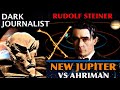 Dark journalist xseries 82 rudolf steiner new jupiter vs ahriman and the eighth sphere gigi young