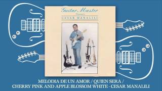 Cesar Manalili - Melodia De Un Amor / Quien Sera Cherry Pink / And Apple Bossom White