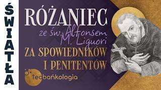 12.03.2026 Różaniec ze św. Alfonsem M. Liguori za spowiedników i penitentów