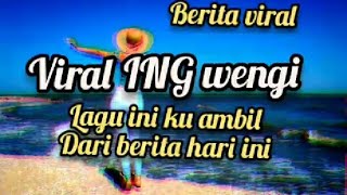 🎼🌷VIRAL ING WENGI ...LAGU VIRAL