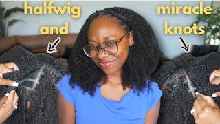 I Did Half-Wig x Miracle Knots With 4a/4b Water Kinky Coily Hair FOR THE FIRST TIME!
