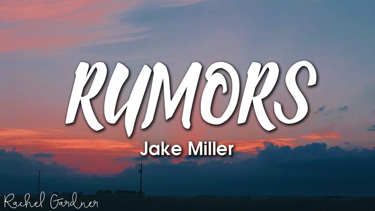 Jake Miller   Rumors Lyrics