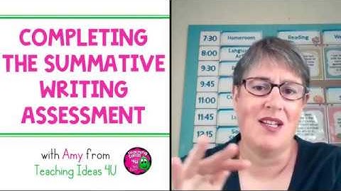 Developing Summative Writing Assessments
