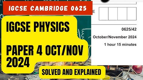 IGCSE Physics 0625/42/o/n/24 | IGCSE physics paper 4 Variant 2 2024 | IGCSE CIE past papers (Part 1)