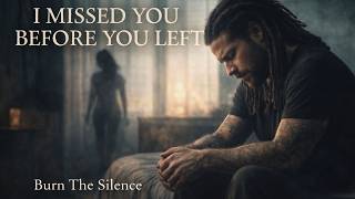 Download Lagu I Missed You Before You Left | Burn the Silence MP3