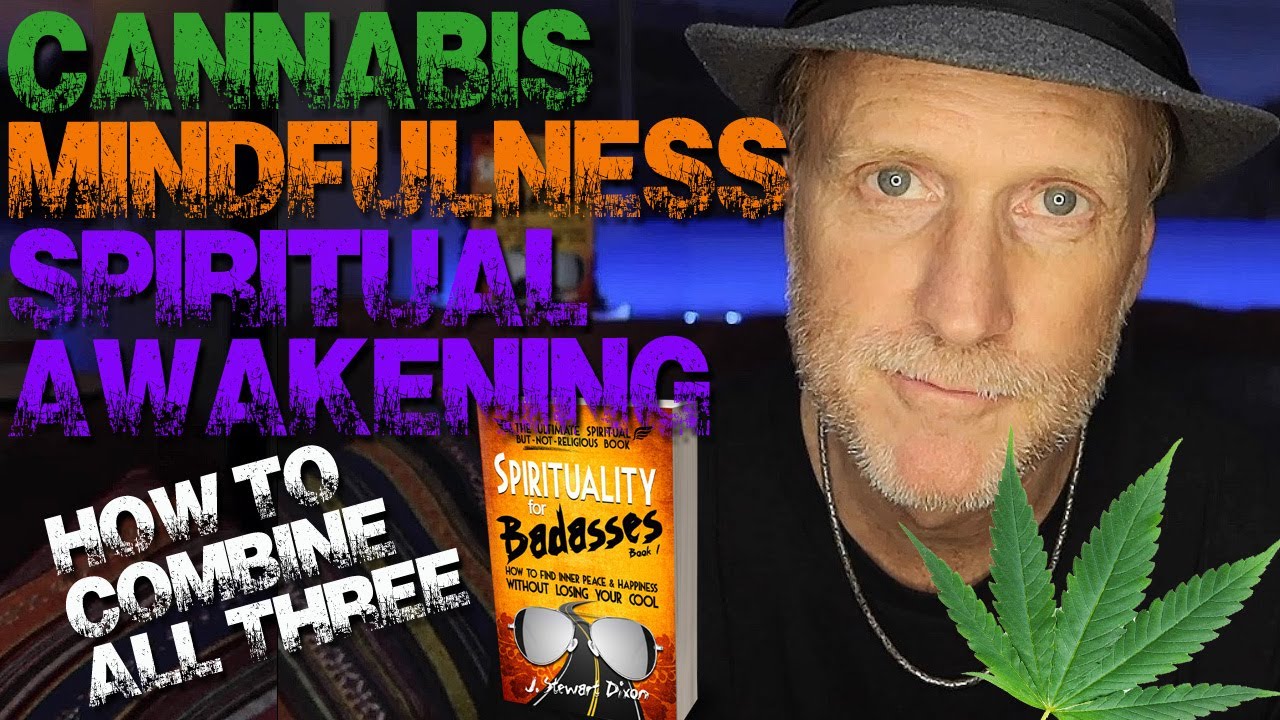 Cannabis THC Marijuana, Mindfulness & Spiritual Awakening How to