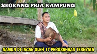 PRIA KAMPUNG BIASA DI CARI-CARI BANYAK PERUSAHAAN TERNYATA INI YANG TERJADI