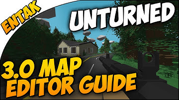 Unturned 3.0 ➤ MAP EDITOR GUIDE [Revisited & More In Depth] - How To Use, Basics, Baking & More!