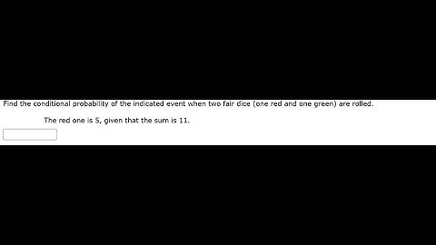[Math] Find the conditional probability of the indicated event when two fair dice (one red and one g