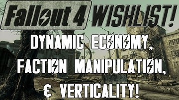 FALLOUT 4 Wishlist: Dynamic Economy, Faction Manipulation, & Verticality! (S4 - E2)