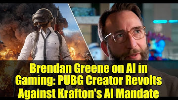 Brendan Greene on AI in Gaming: PUBG Creator Revolts Against Krafton