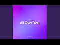 All Over You Extended Mix All Over You Extended Mix