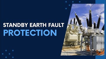 Understanding Standby Earth Fault Protection | Electrology