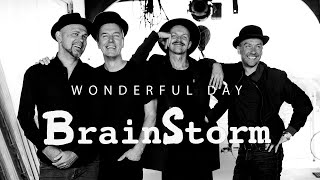 Video thumbnail of "BrainStorm - Wonderful Day (Official music video)"