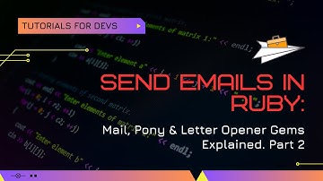 How to Send Emails in Ruby Without Rails | Mail, Pony & Letter Opener Gems Explained