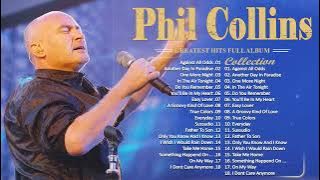 Phil Collins Best Songs ⭐ Phil Collins Greatest Hits Full Album⭐The Best Soft Rock Of Phil Collins 💕