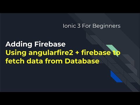 Ionic 3 For Beginners : Getting Data from firebase