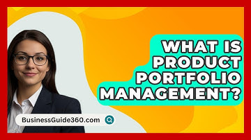 What Is Product Portfolio Management? - BusinessGuide360.com