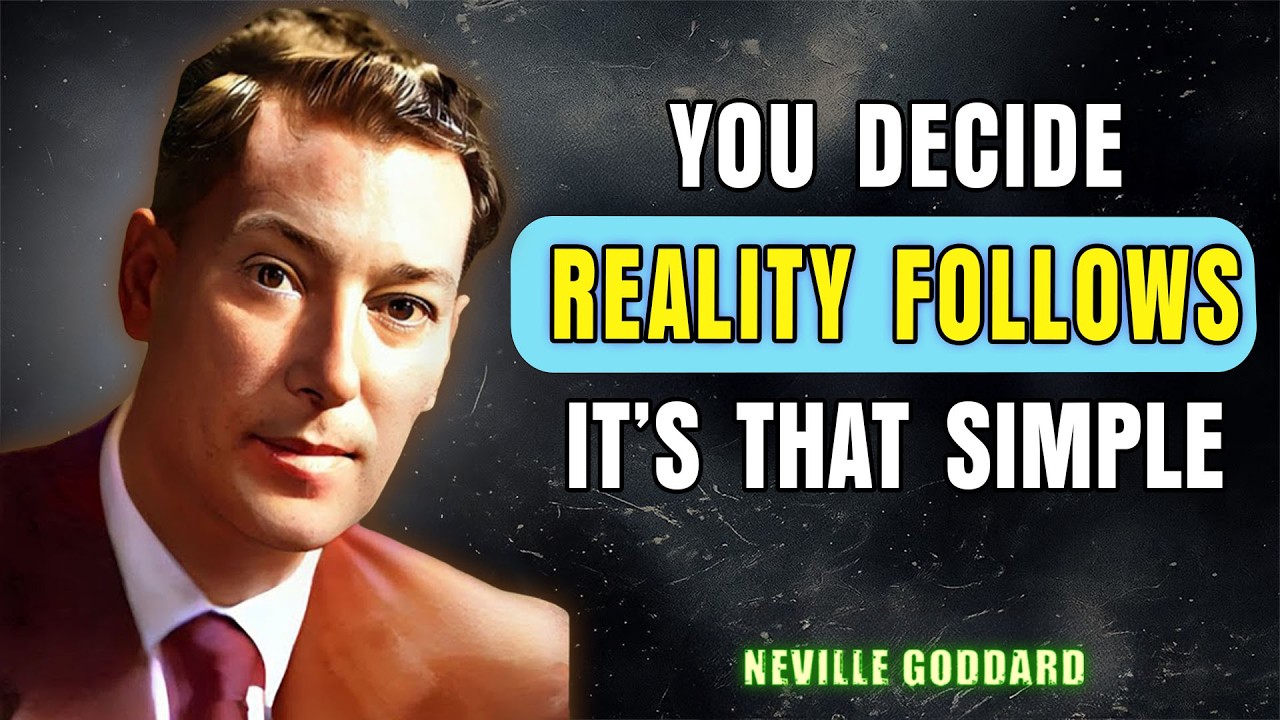 You Decide. Reality Follows. It’s That Simple | Neville Goddard