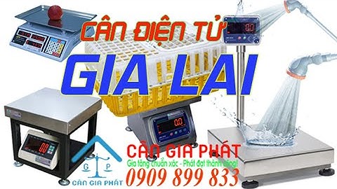 CÂN ĐIỆN TỬ GIA LAI | MUA cân điện tử ở Gia Lai | SỬA cân điện tử ở Gia Lai