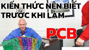 Anh Sinh Dạy Đan Nhi Các Kiến Thức Cơ Bản Về Mạch In | PCB Ký Sự Tập 1