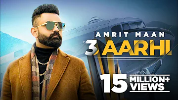 AMRIT MAAN | 3 Aarhi (Official Video) | Desi Crew | Latest Punjabi Song 2021| New Punjabi Songs 2021