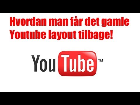 Video: Sådan Får Du Dit Gamle YouTube-design Tilbage