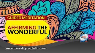 Guided Meditation Affirming The Wonderful