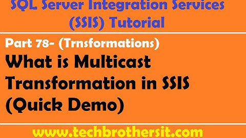 SSIS Tutorial Part 78- What is Multicast Transformation in SSIS (Quick Demo)