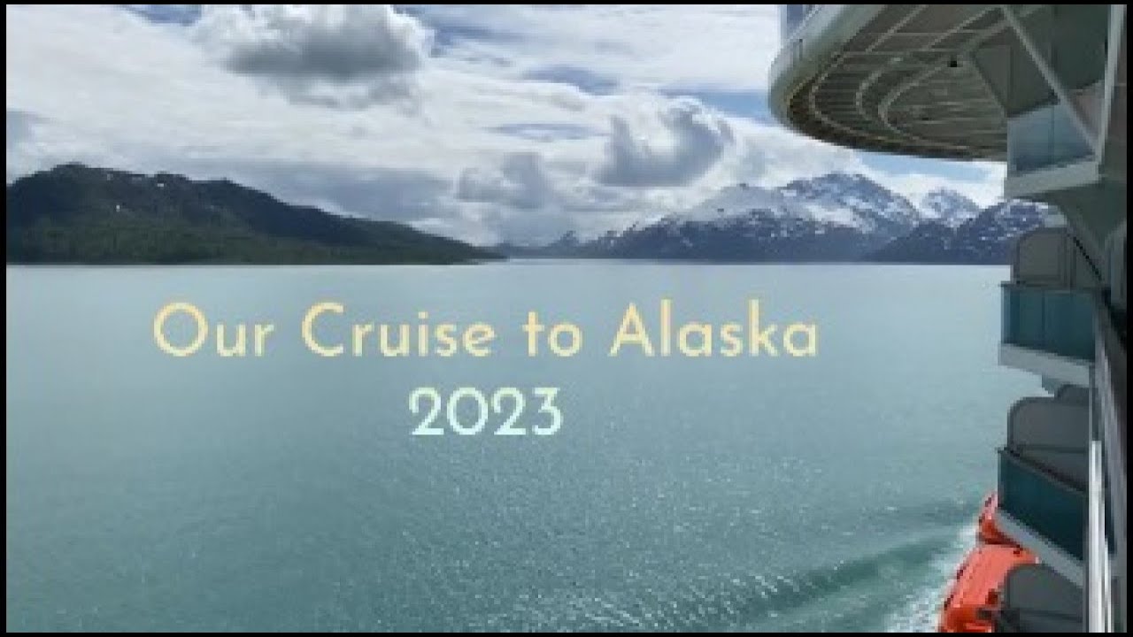 Alaska Cruise June 2023 YouTube
