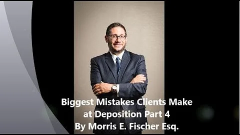 Biggest Mistakes Clients Make at Deposition Part 4