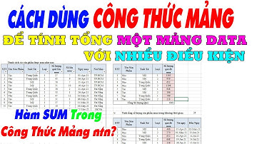 Hướng Dẫn Công Thức Mảng Trong Excel 2016 | Ứng Dụng Công Thức Mảng Để Tính Tổng Với Nhiều Điều Kiện