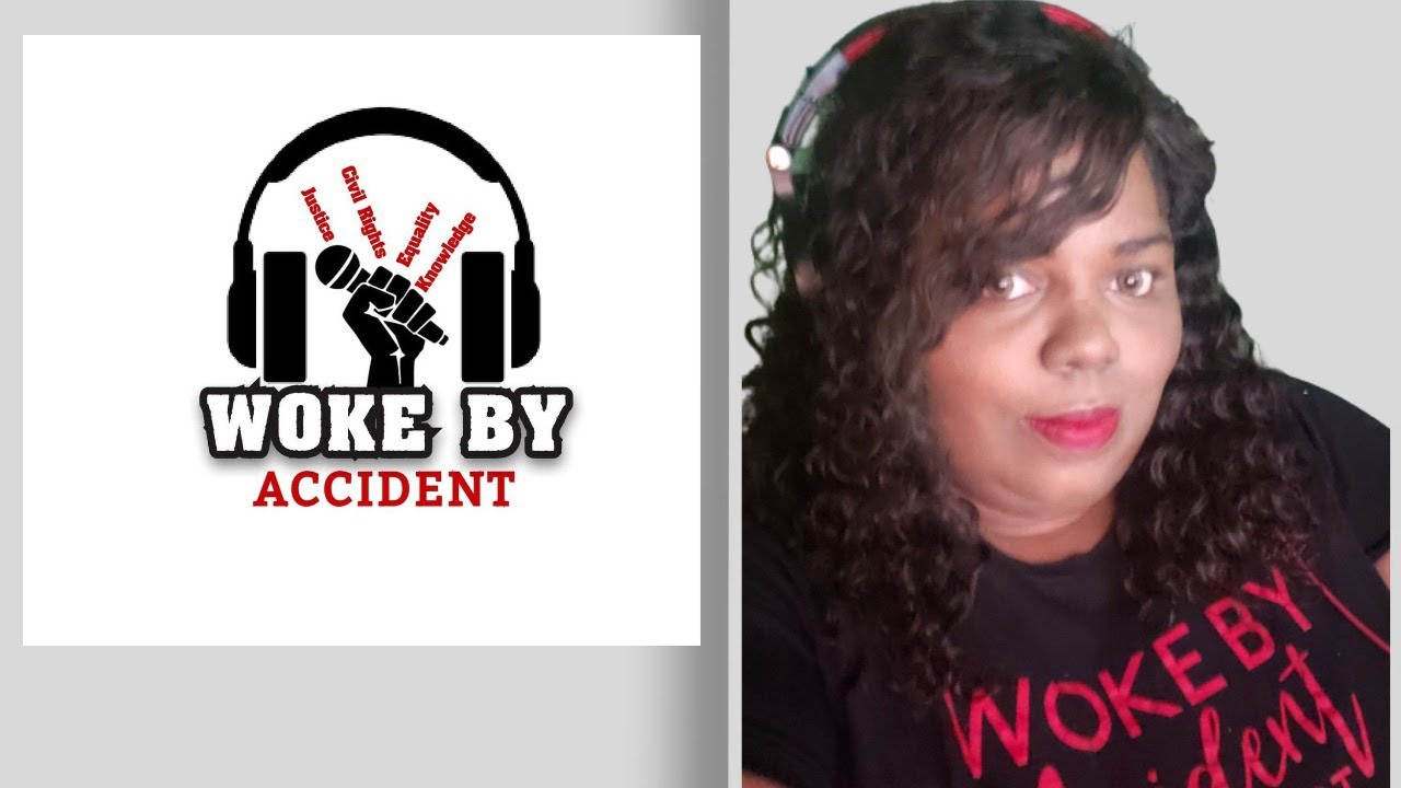 Woke By Accident Podcast Ep 107 -Visual - Accountability Continues to be a Concern in Policing