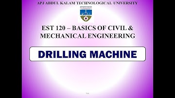 Drilling Machine | KTU | EST 120 BCE & BME | Module 6 | Part 7