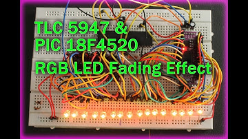 TLC5947 12 bit PWM LED Driver -  Fading RGB LED - PIC 18F4520