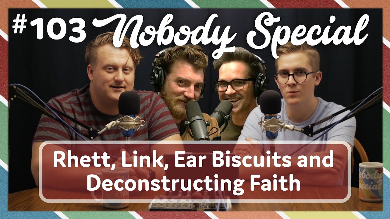 Rhett, Link, Ear Biscuits, and Deconstructing Faith Nobody Special