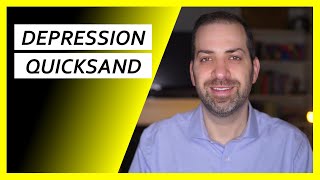 How We Get STUCK in Depression: DEPRESSION QUICKSAND | Dr. Rami Nader