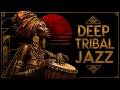 Deep Tribal Jazz with Primal Drums | Hypnotic Rhythm for Focus & Grounding