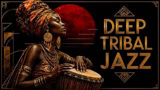 Deep Tribal Jazz with Primal Drums | Hypnotic Rhythm for Focus &amp; Grounding
